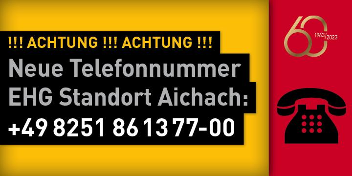 Achtung neue Telefonnummer für EHG Stahl.Metall Aichach GmbH!